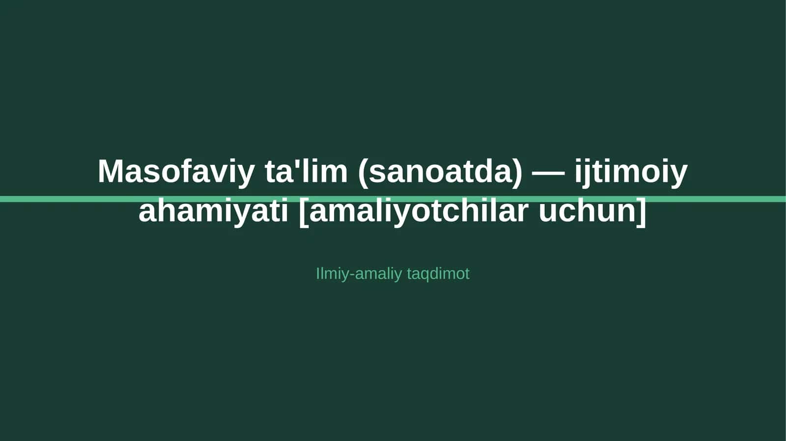 Masofaviy ta'lim (sanoatda) — ijtimoiy ahamiyati [amaliyotchilar uchun] 1