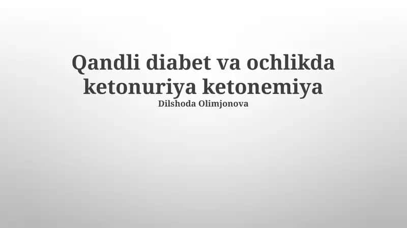 Qandli diabet va ochlikda ketonuriya ketonemiya 1