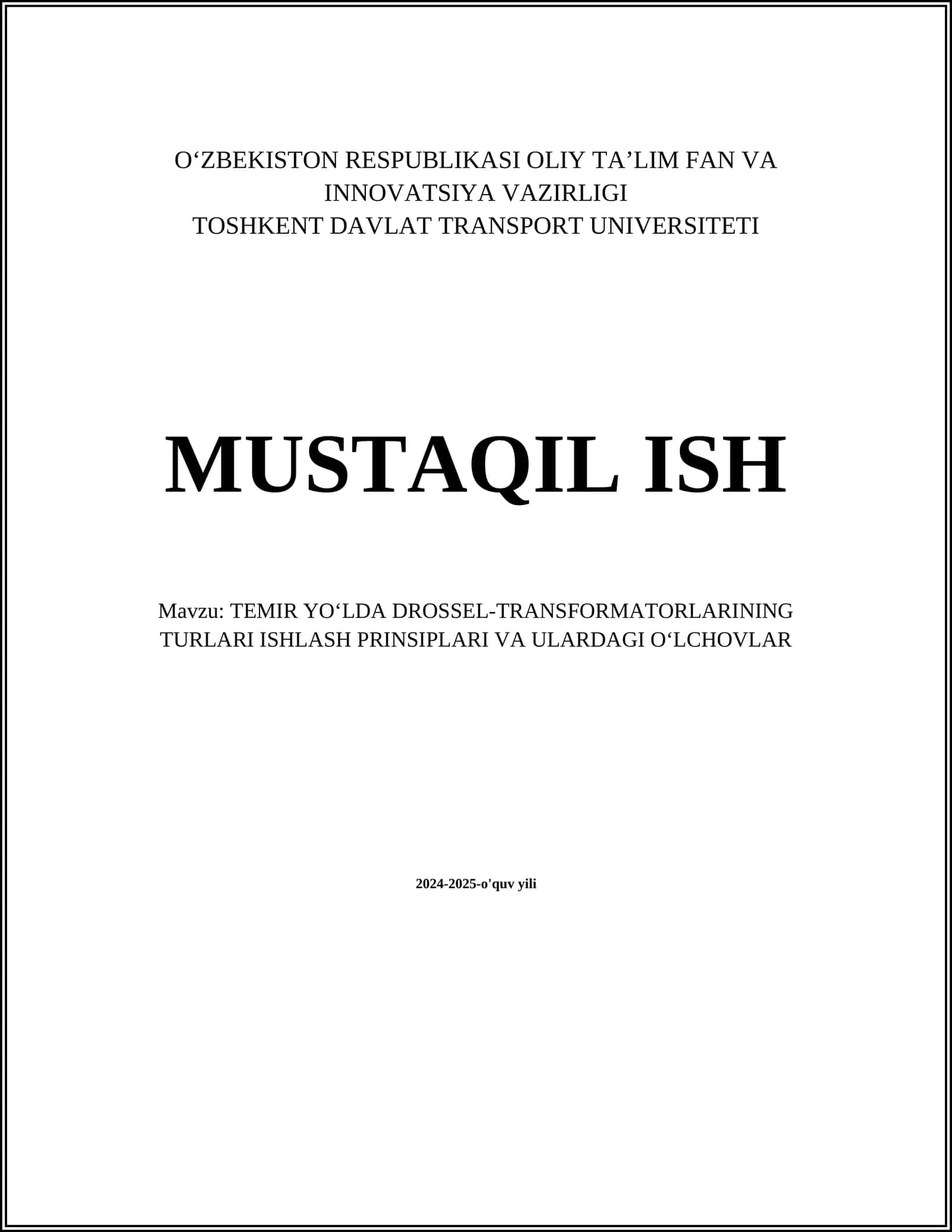 MUSTAQIL ISH Mavzu: TEMIR YOʻLDA DROSSEL-TRANSFORMATORLARINING TURLARI ISHLASH PRINSIPLARI VA ULARDAGI OʻLCHOVLAR 1