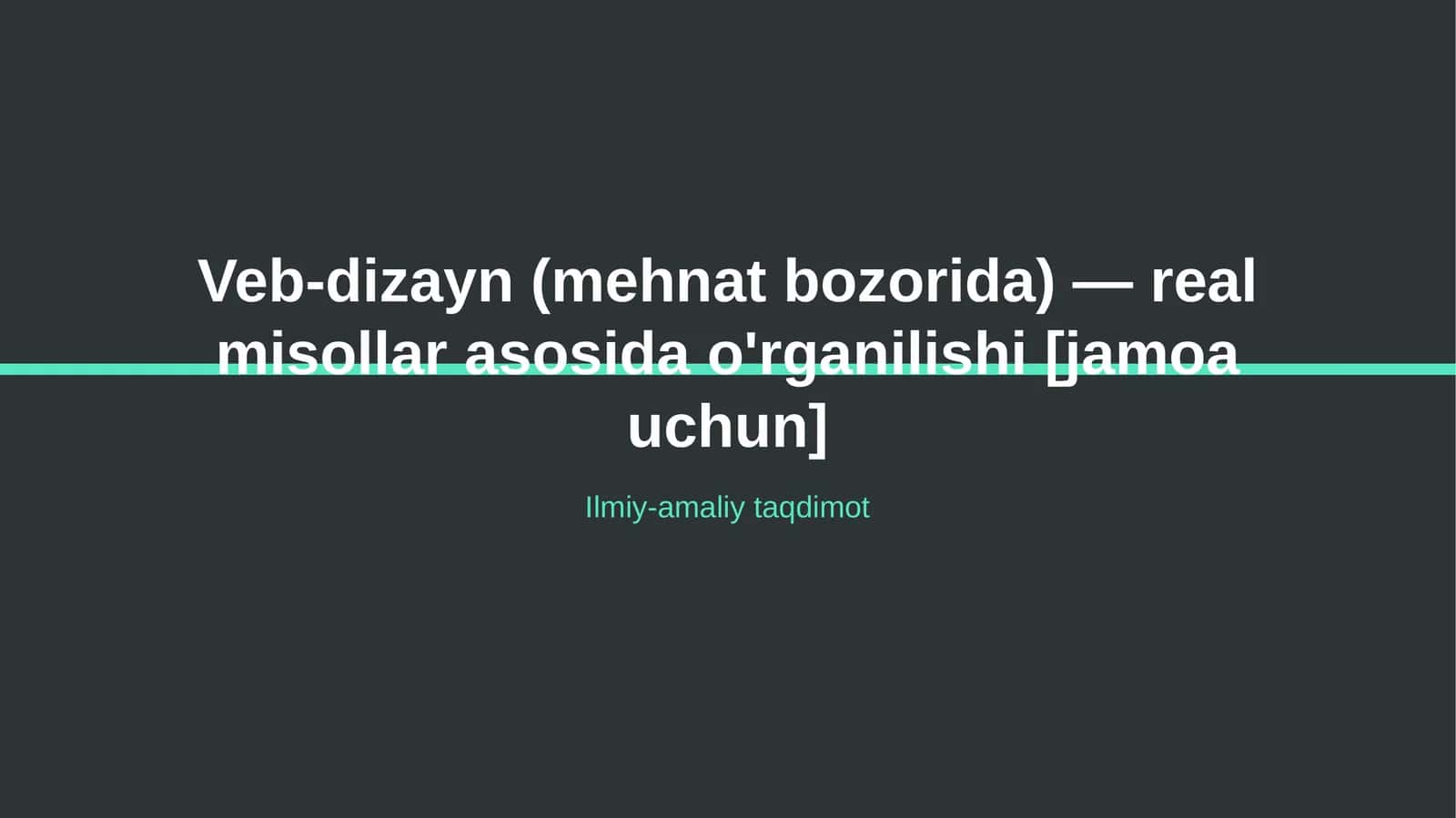 Veb-dizayn (mehnat bozorida) — real misollar asosida o'rganilishi [jamoa uchun] 1