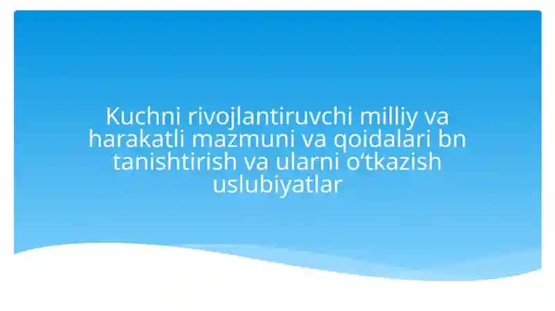 Kuchnirivojlantiruvchi milliy va harakatli o'yinlar