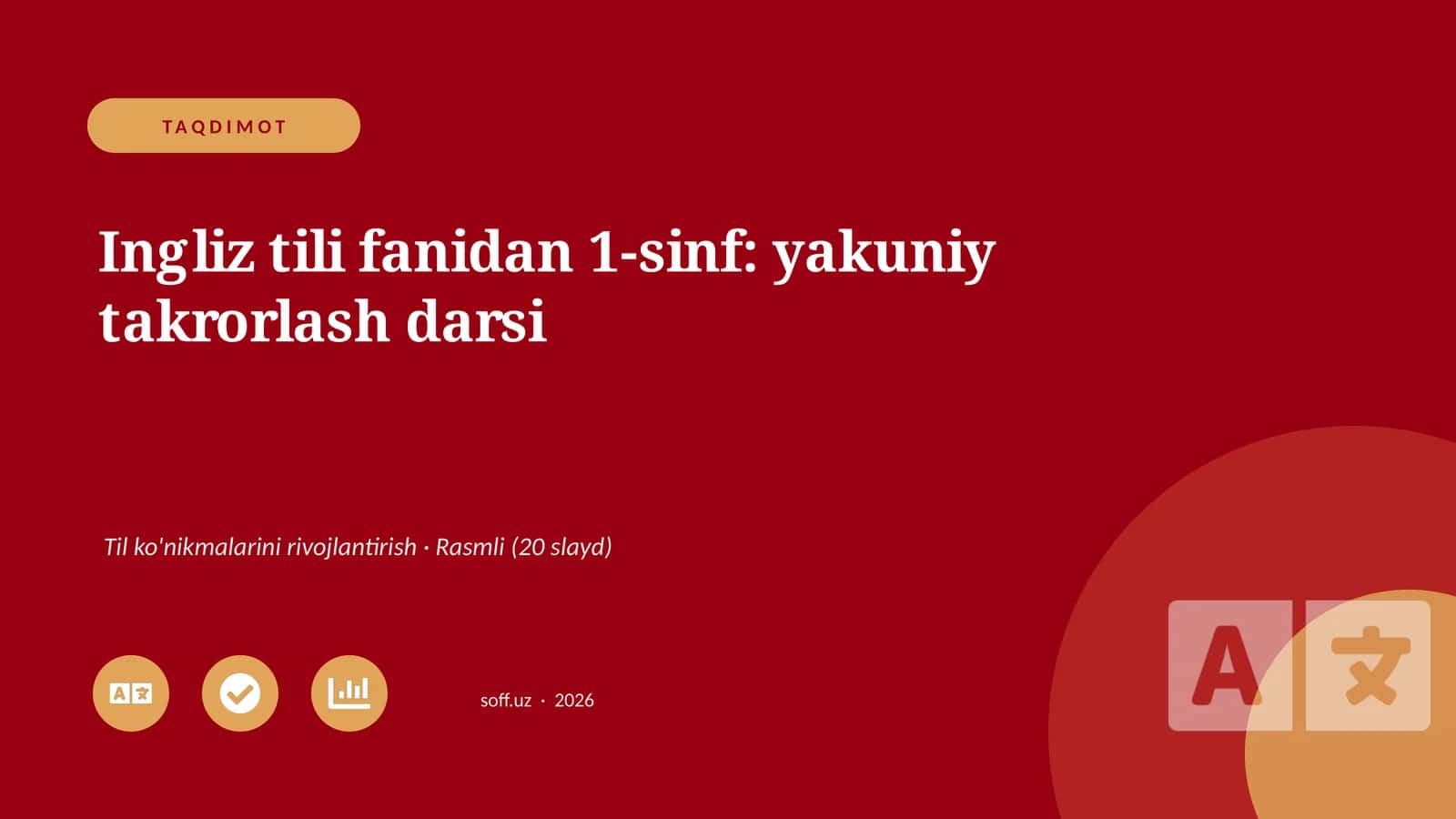 Ingliz tili fanidan 1-sinf: yakuniy takrorlash darsi 1