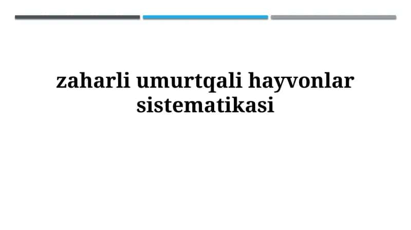Zaharli umurtqali hayvonlarning sistematikasi va evolyutsiyasi 1