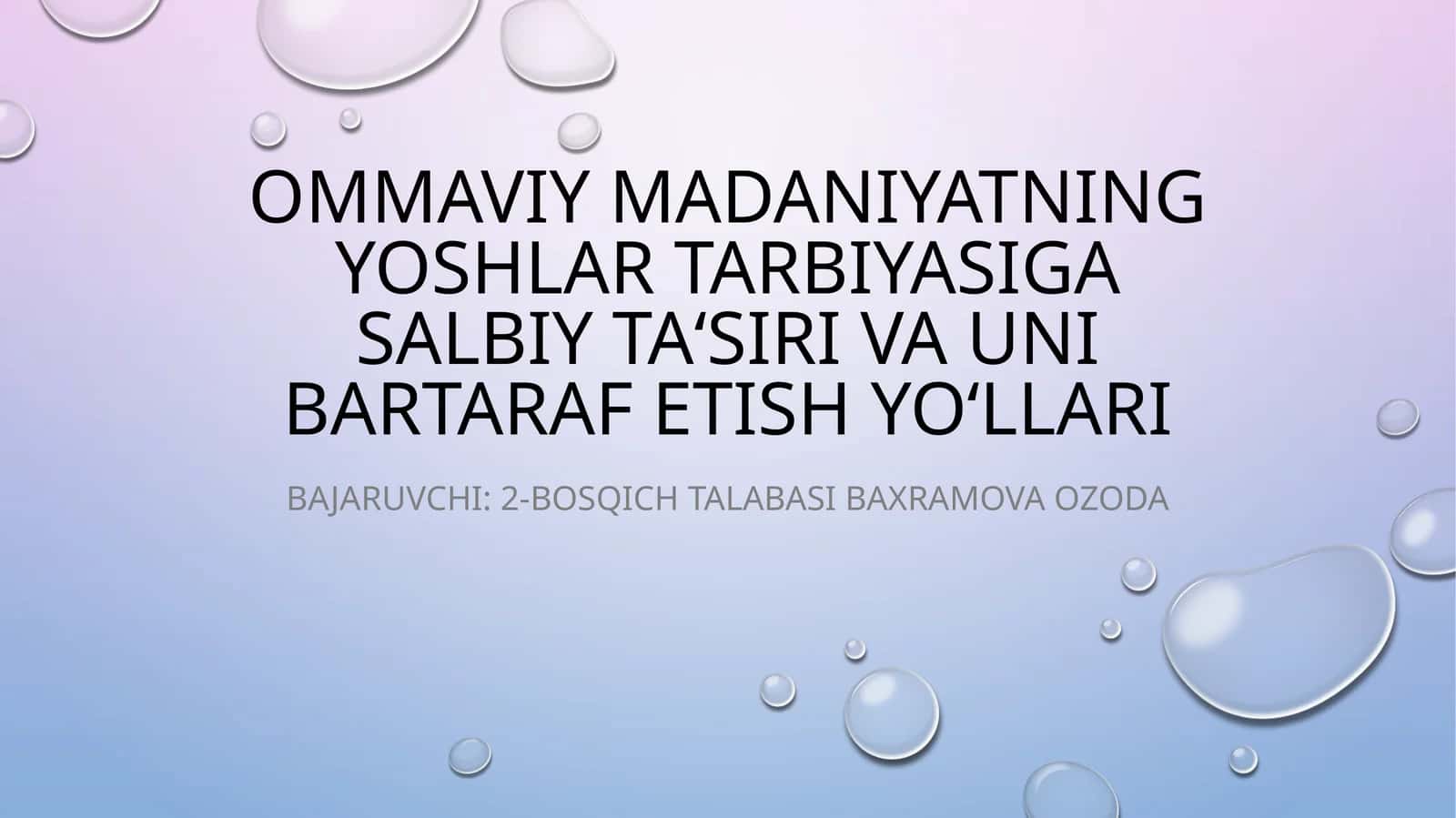 OMMAVIY MADANIYATNING YOSHLAR TARBIYASIGA SALBIY TA‘SIRI VA UNI BARTARAF ETISH YO‘LLARI 1