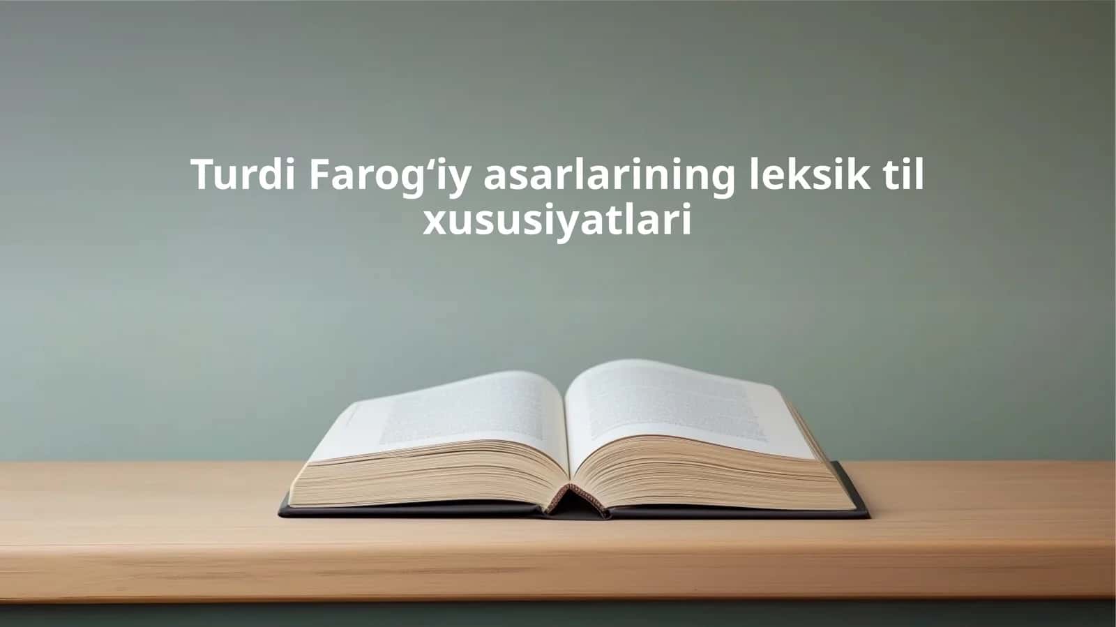 Turdi Farogʻiy asarlarining leksik til xususiyatlari 1