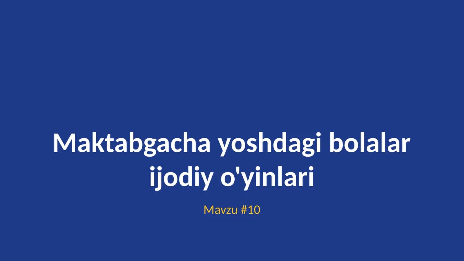 Maktabgacha yoshdagi bolalar ijodiy o'yinlari 1