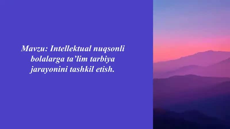 Intellektual nuqsonli bolalarga ta’lim tarbiya jarayonin itashkil etish 1