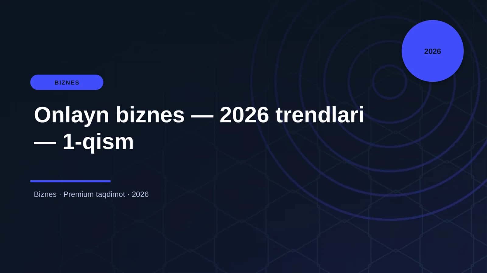 Onlayn biznes — 2026 trendlari — 1-qism 1