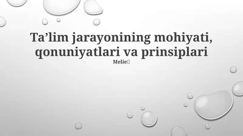 Ta'lim jarayonining mohiyati, qonuniyatlari va prinsiplari 1