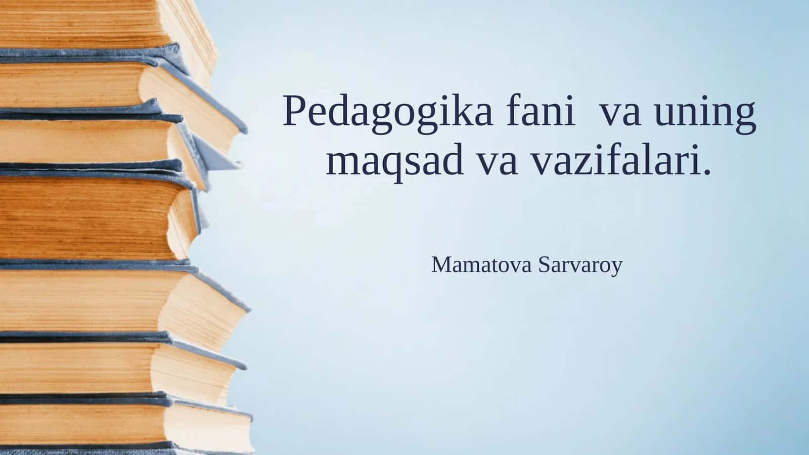 Pedagogika fani va uning maqsad va vazifalari 1