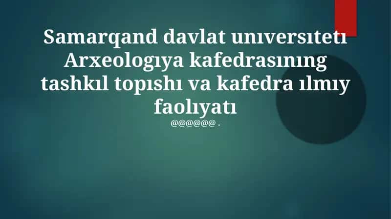 Samarqand Davlat Universiteti Arxeologıya Kafedrası 1