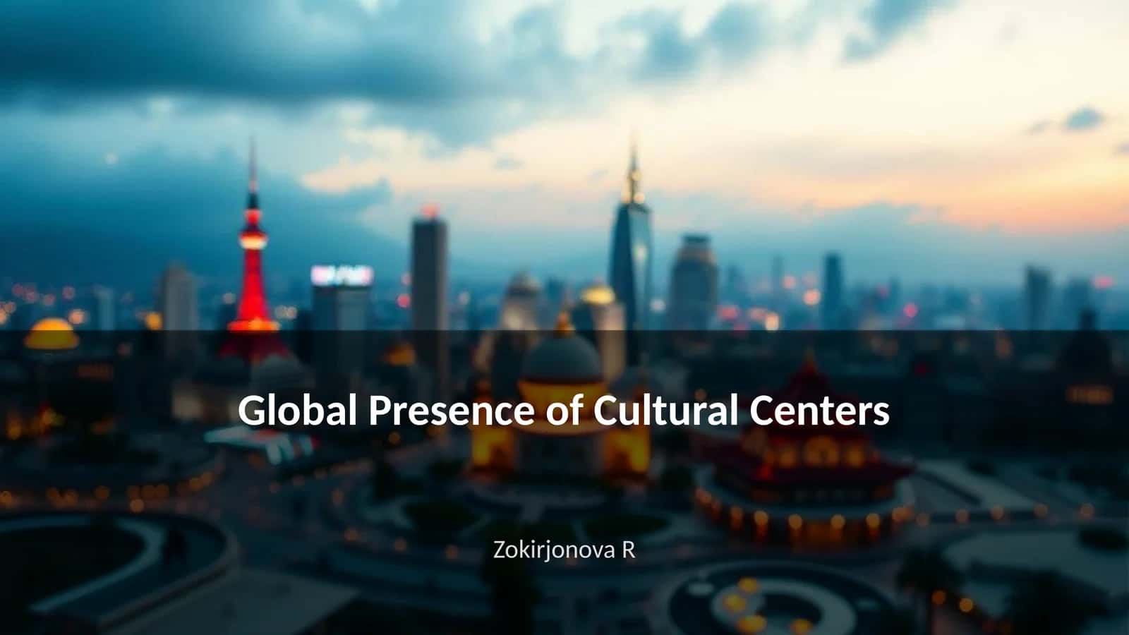 Global Presence of Cultural Centers 1