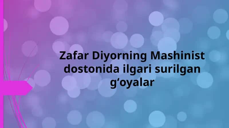 ZafarDiyorning Mashinist dostonidailgari surilgan go'oyalar 1