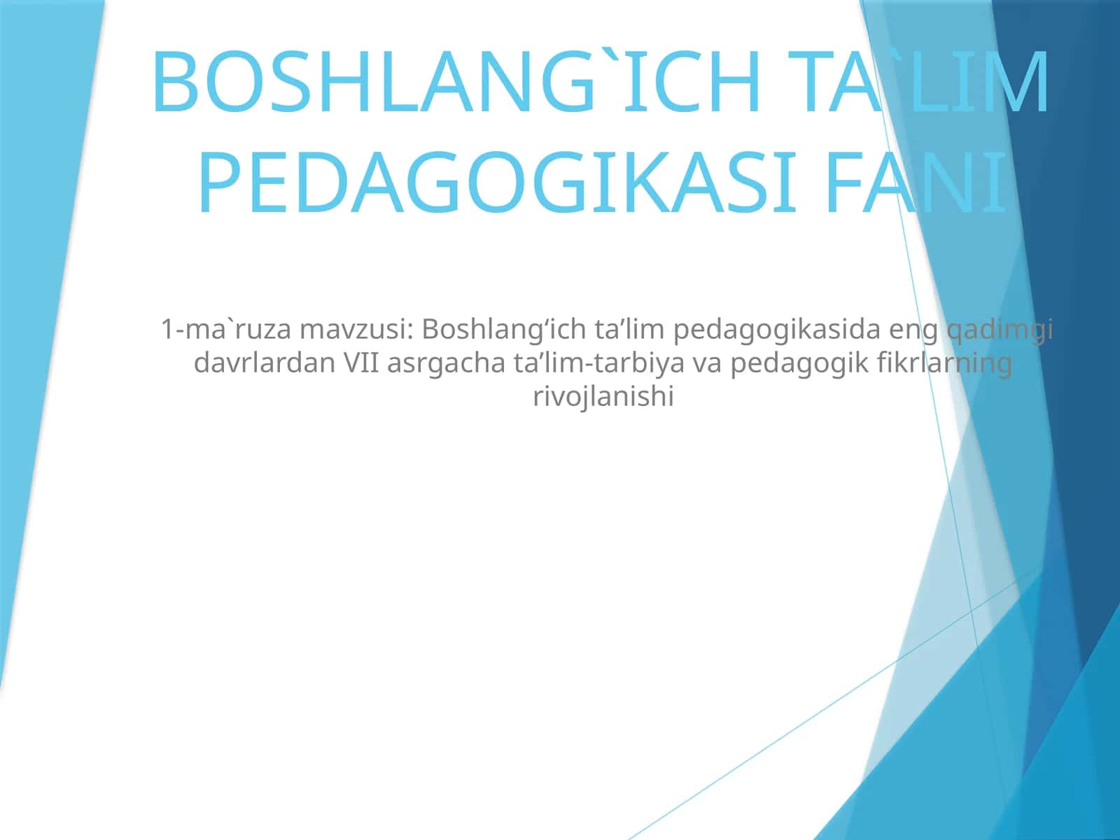 BOSHLANG`ICH TA`LIM PEDAGOGIKASI FANI 1