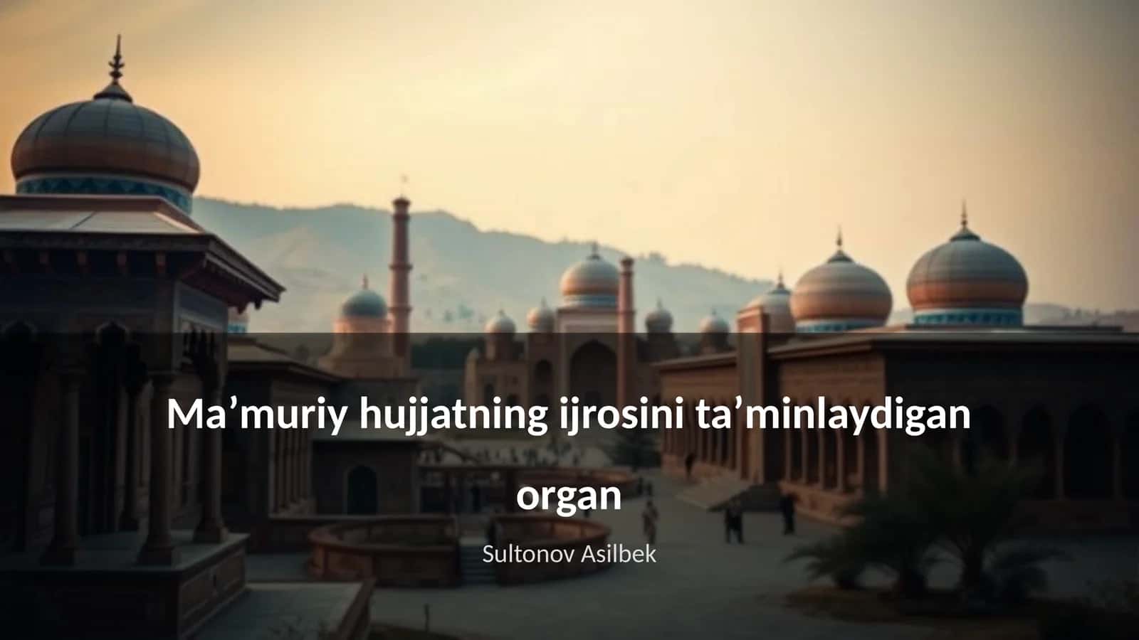 Maʼmuriy hujjatning ijrosini taʼminlaydigan organ 1