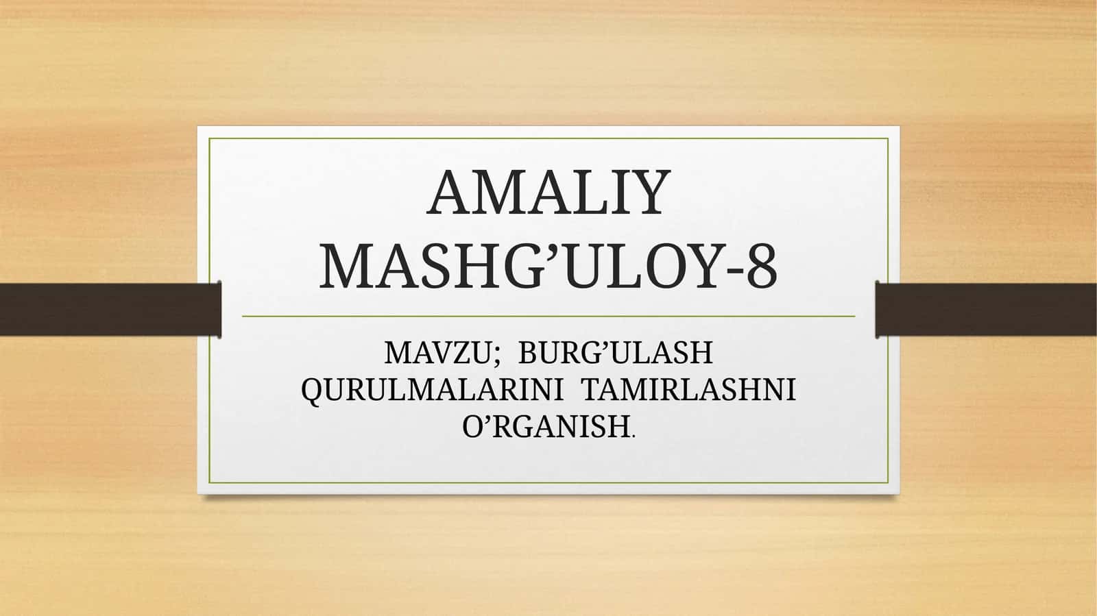 BURG’ULASH QURULMALARINI TAMIRLASHNI O’RGANISH 1