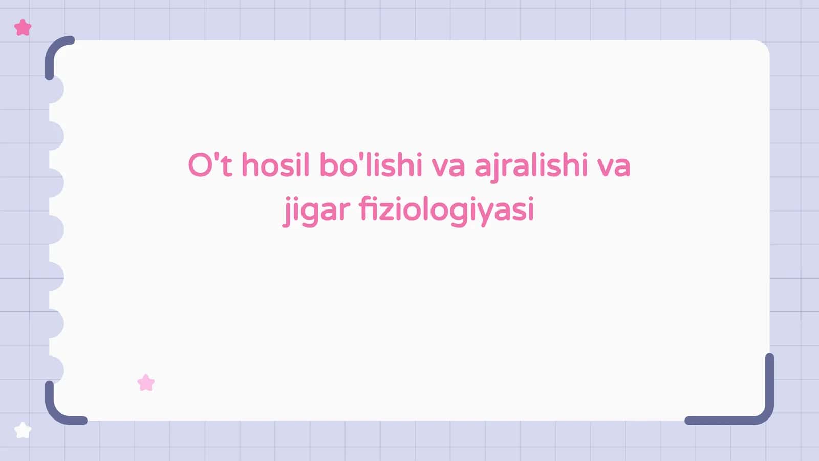 O't hosil bo'lishi , ajralishi va jigar fiziologiyasi 1