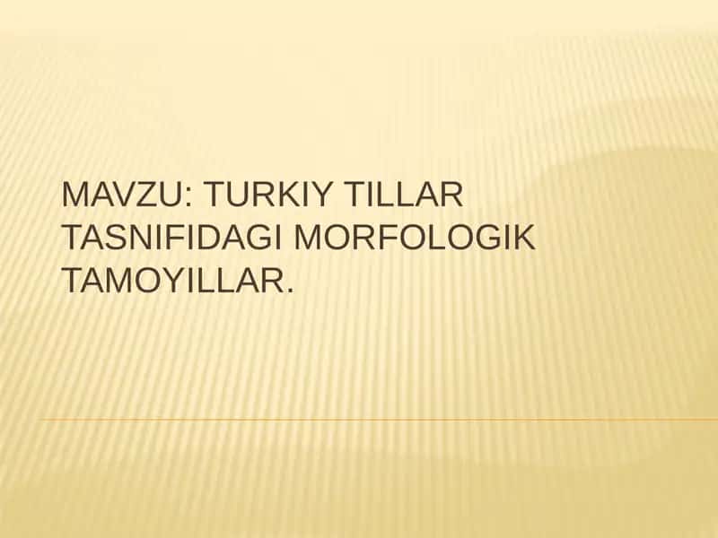 Turkiy tillar tasnifidagi morfologik tamoyillar. 1