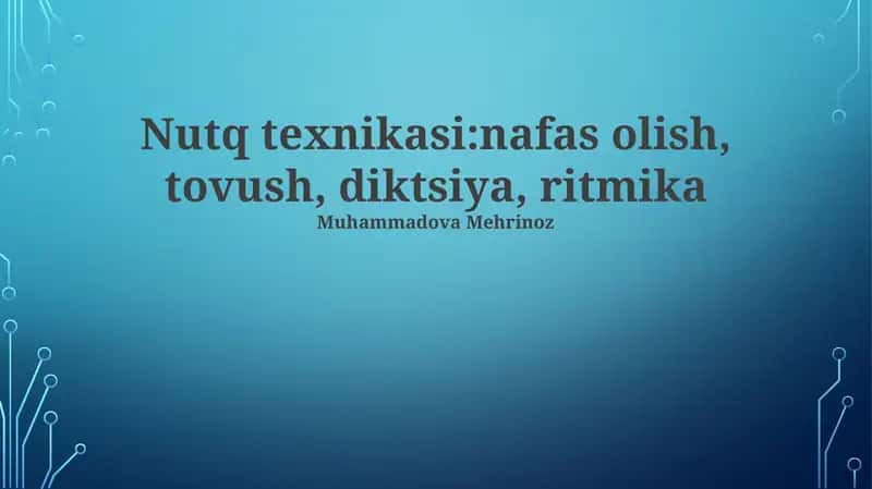 Nutq texnikasi:nafas olish, tovush, diktsiya, ritmika 1