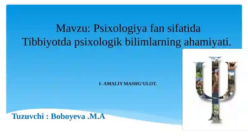Psixologiya fan sifatida Tibbiyotda psixologik bilimlarning ahamiyati.