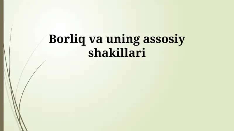 Borliq va uning assosiy shakillari 1