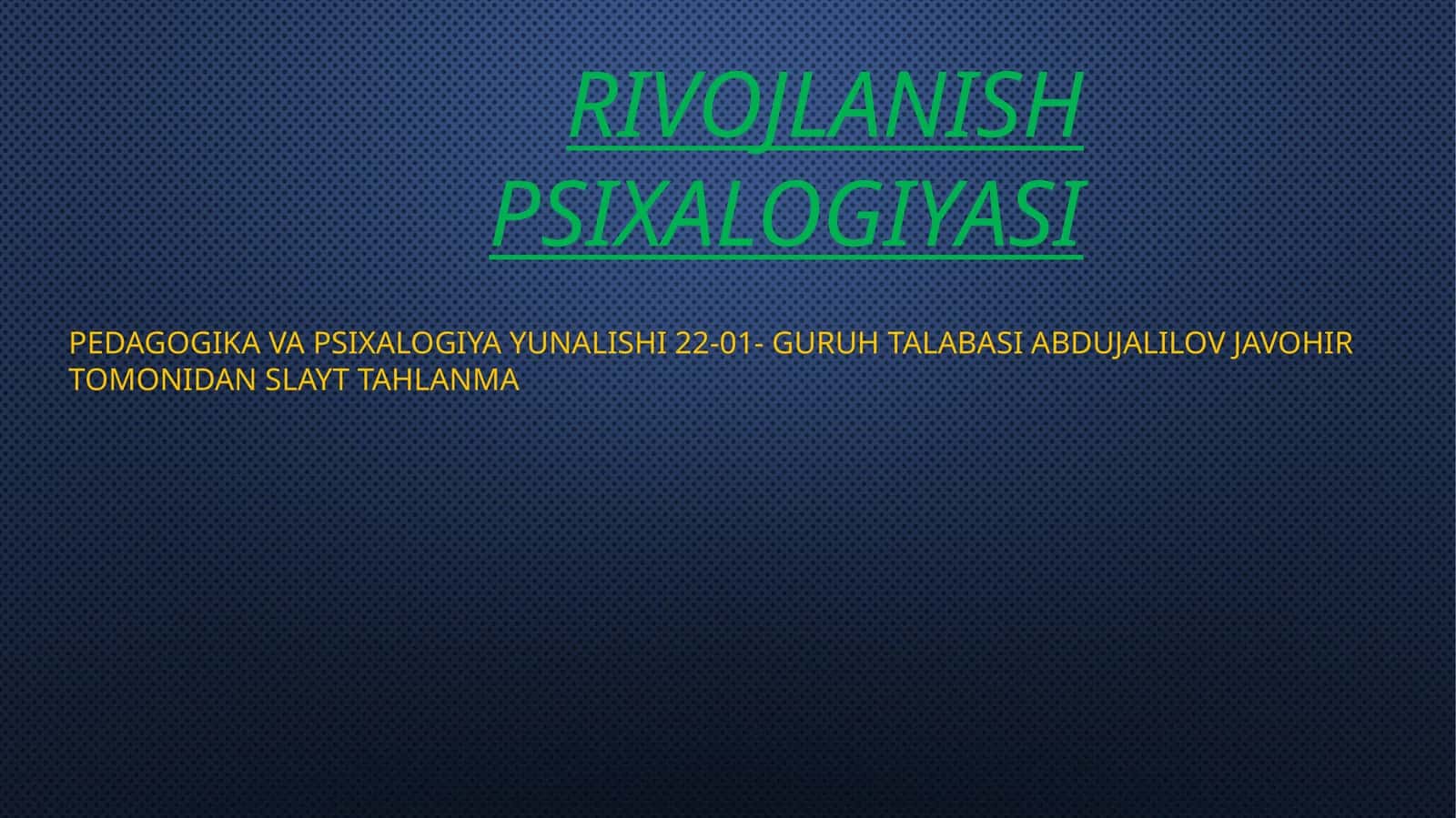 Rivojlanish  psixalogiyasi 1