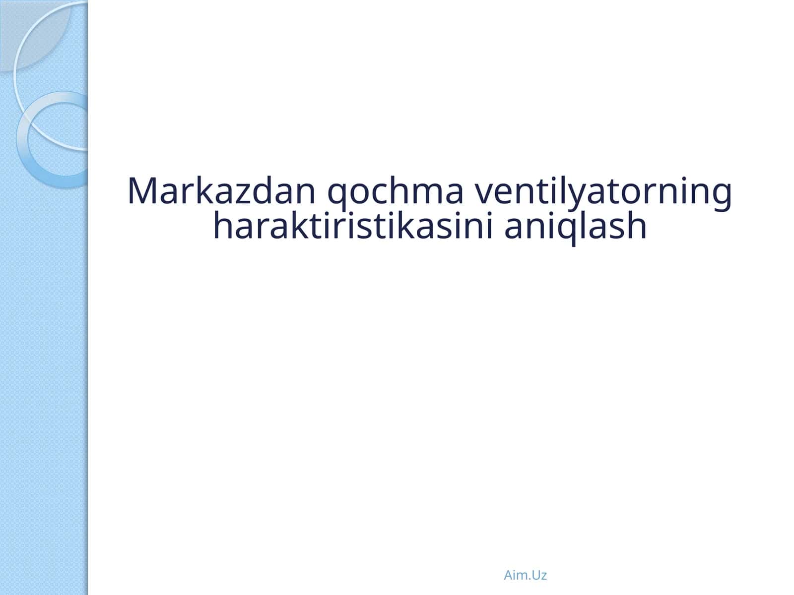 Markazdan qo'chma ventilyatorning xarakteristikasini aniqlash 1