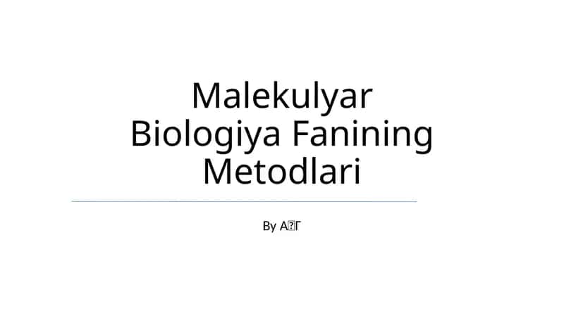 Malekulyar Biologiya Fanining Metodlari 1