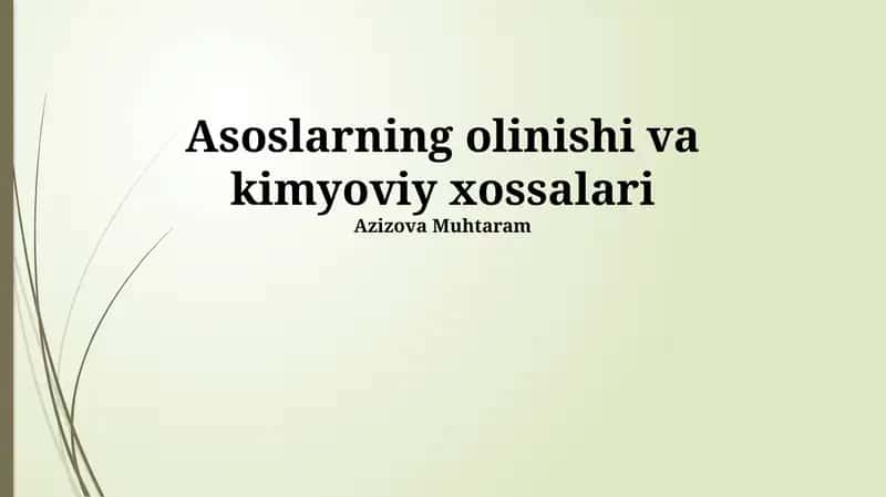 Asoslarning olinishi va kimyoviy xossalari 1