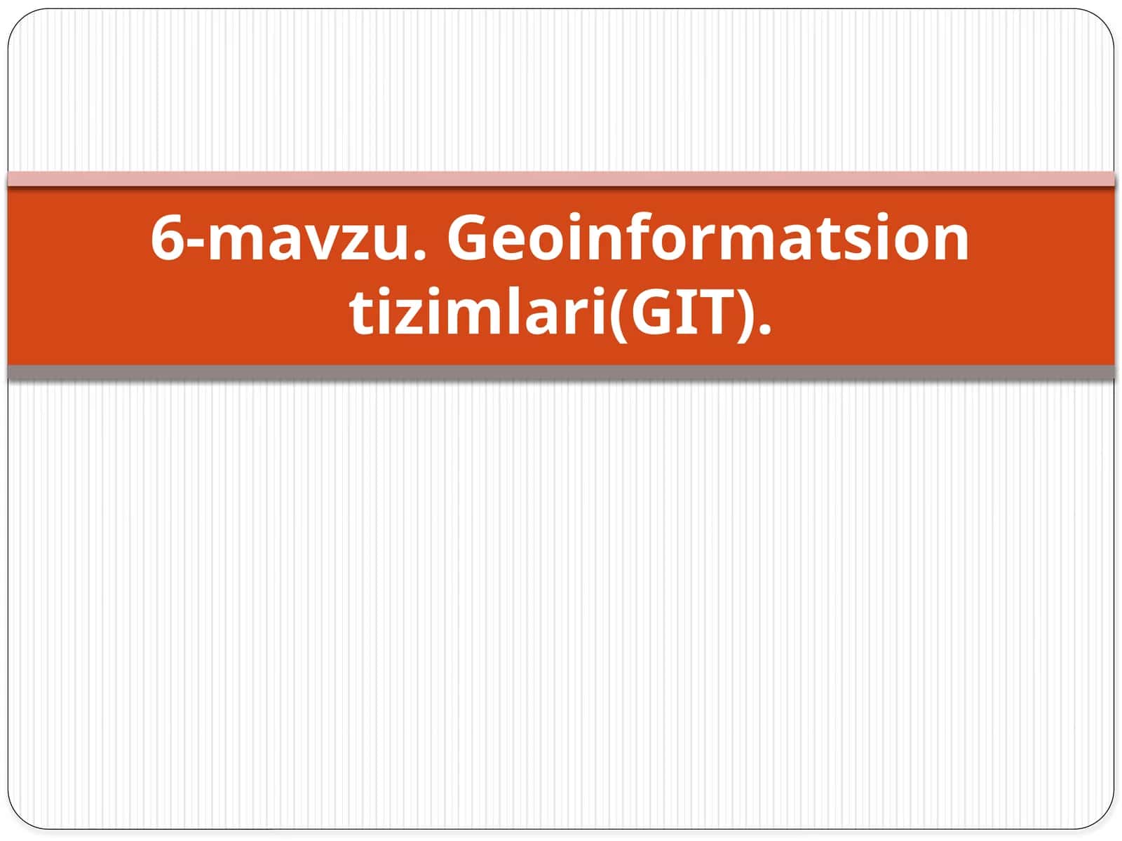 Geoinformatsiontizimlari(GIT) 1