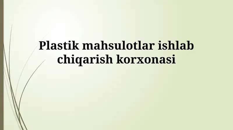 Plastmassa mahsulotlari ishlab chiqarish korxonasi 1