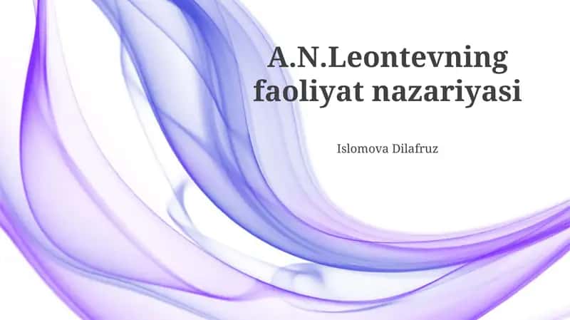 A.N.Leontevning faoliyat nazariyasi 1