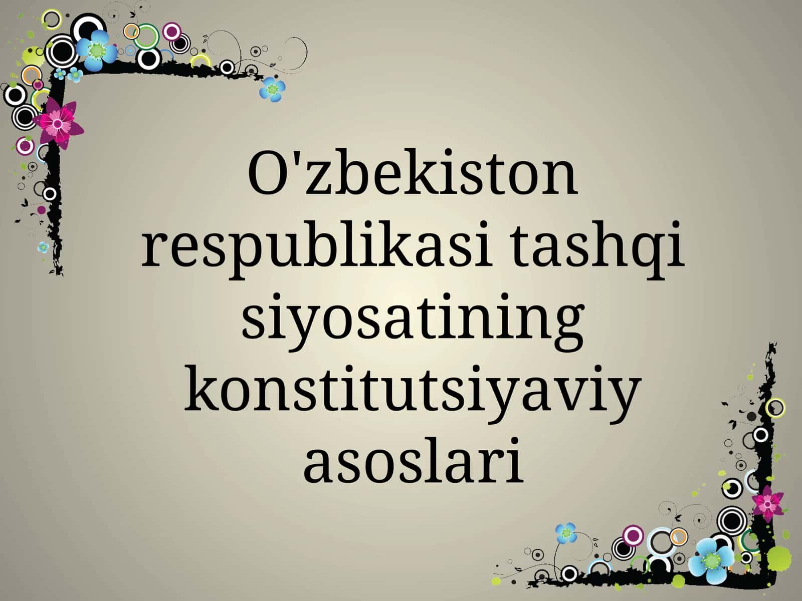 O'zbekiston respublikasi tashqi siyosatining konstitutsiyaviy asoslari 1