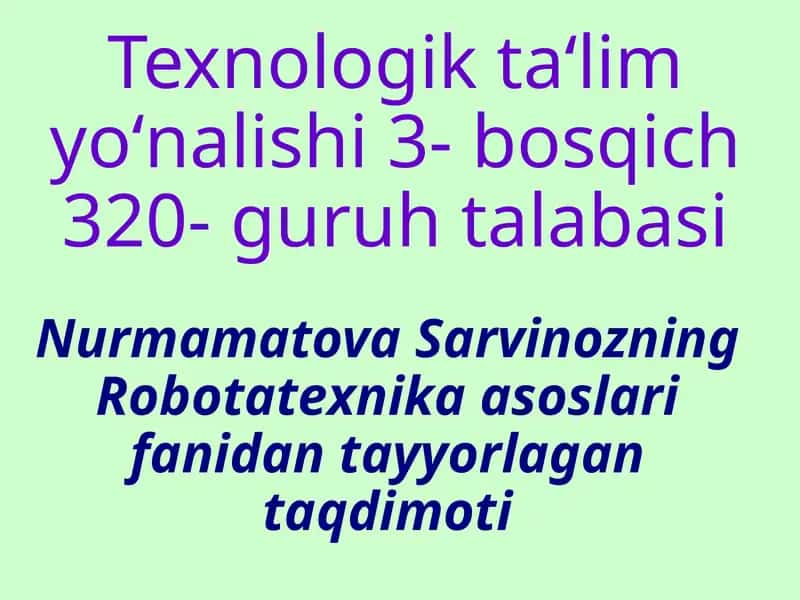 Robotatexnika asoslari fanidan tayyorlagan taqdimot 1