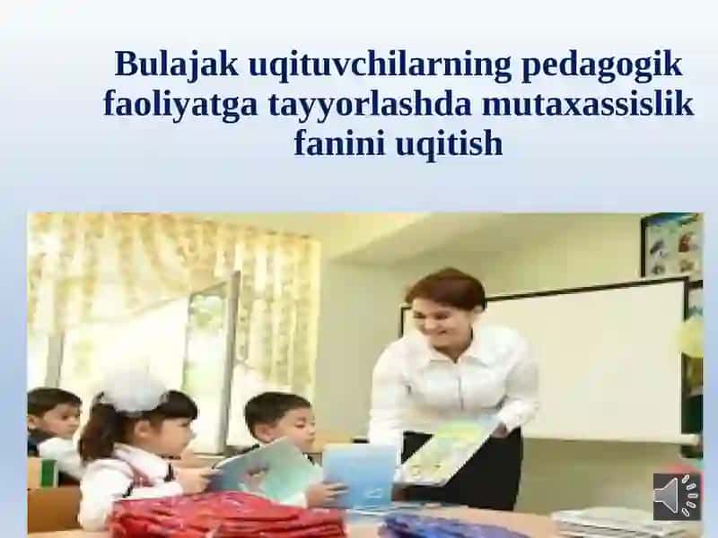 Pedagogik faoliyatga tayyorlashda mutaxassislik fanini o'qitish 1