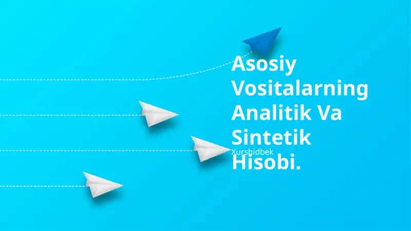 Asosiy Vositalarning Analitik va Sintetik Hisobi 1
