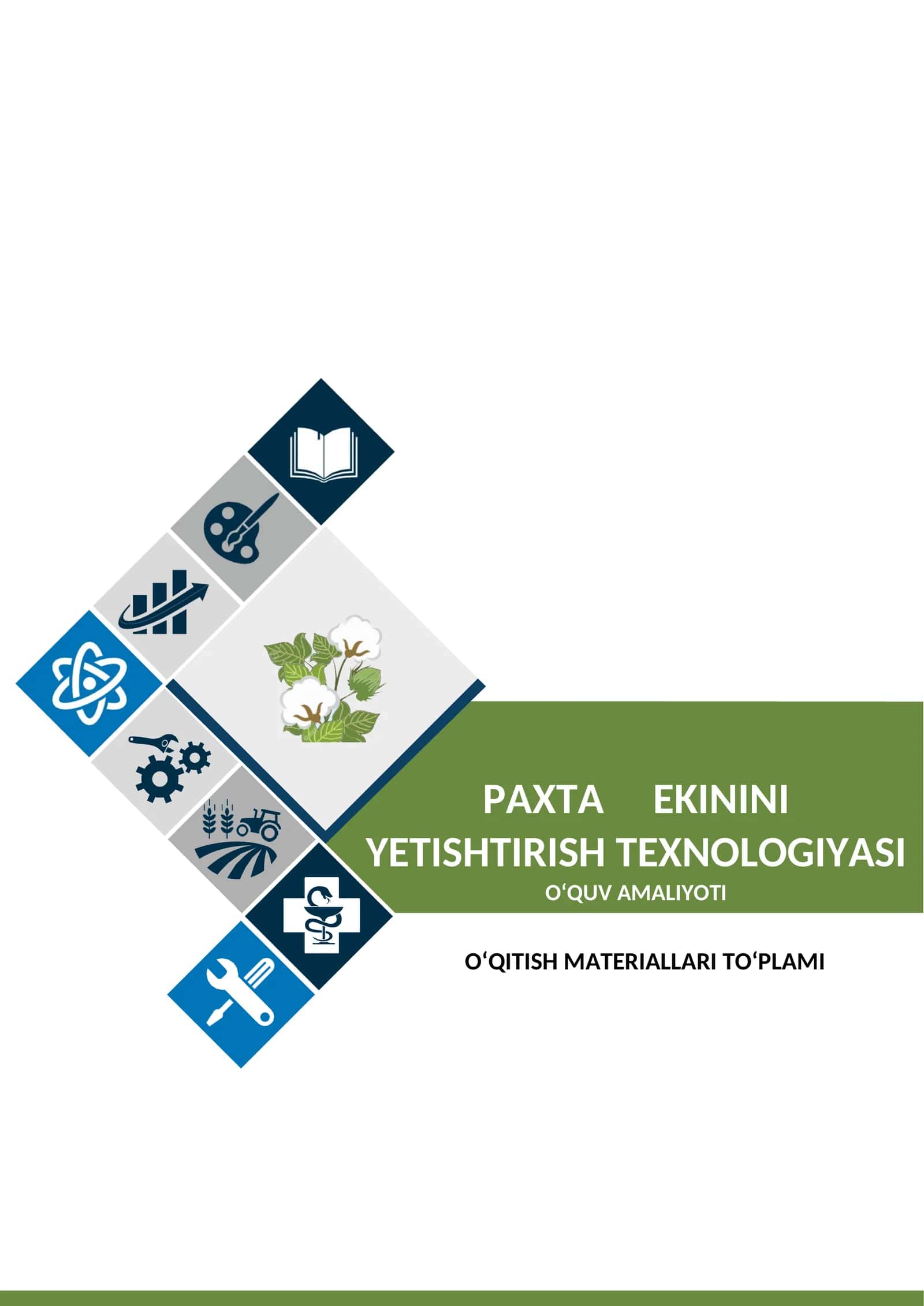 PAXTA     EKININI YETISHTIRISH TEXNOLOGIYASI O‘QUV AMALIYOTI  O‘QITISH MATERIALLARI TO‘PLAMI 1