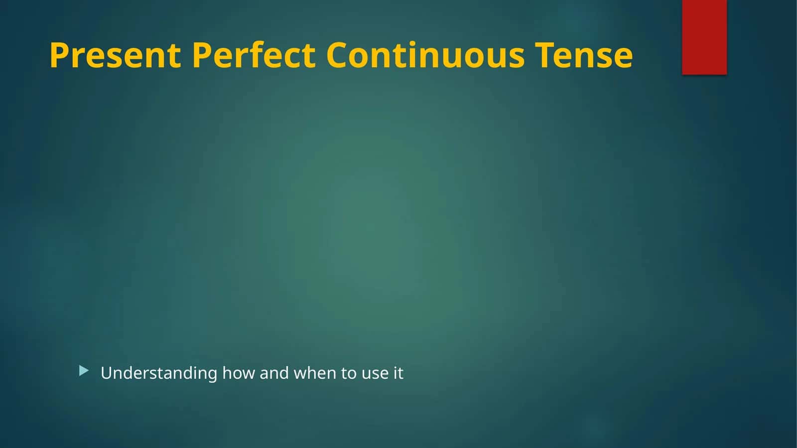 Present Perfect Continuous Tense 1
