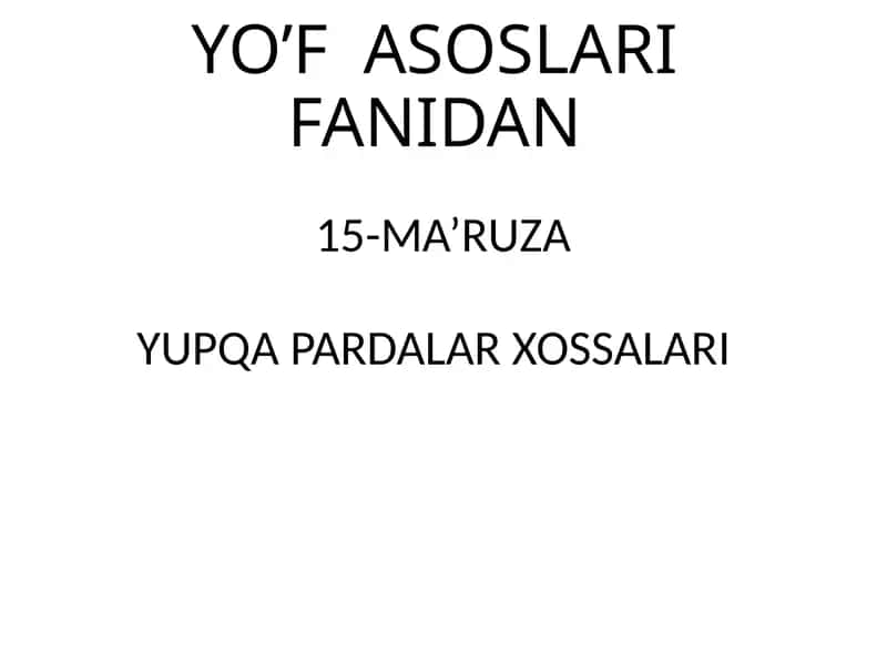 YO’F ASOSLARI FANIDAN 15-MA’RUZA 1