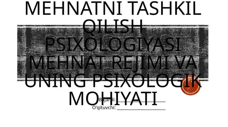 Mehnatni tashkil qilish psixologiyasi 1