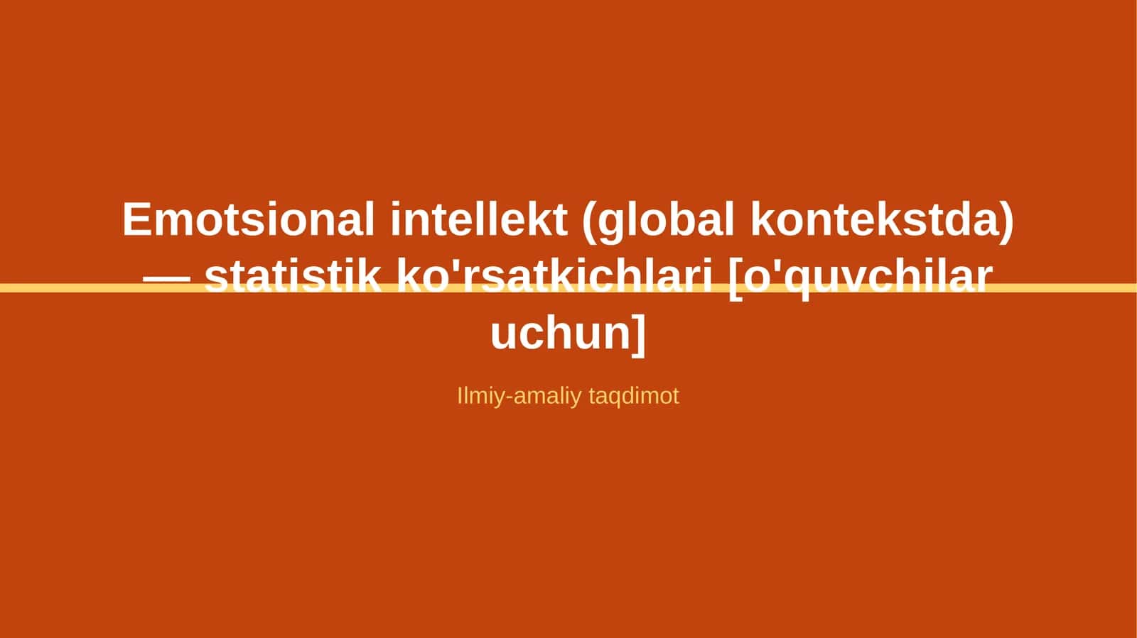 Emotsional intellekt (global kontekstda) — statistik ko'rsatkichlari [o'quvchilar uchun] 1