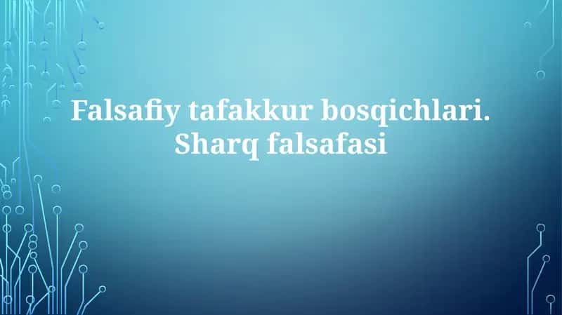 Falsafiy tafakkur bosqichlari.Sharqfalsafasi 1