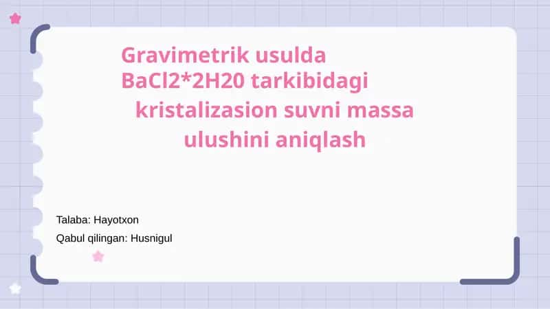 GravimetrikusuldaBaCl2*2H20tarkibidagikristalizasionsuvnimassaulushinianiqlash 1