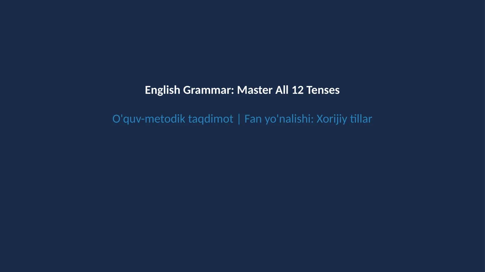 Ingliz tili grammatikasi zamonlar 1
