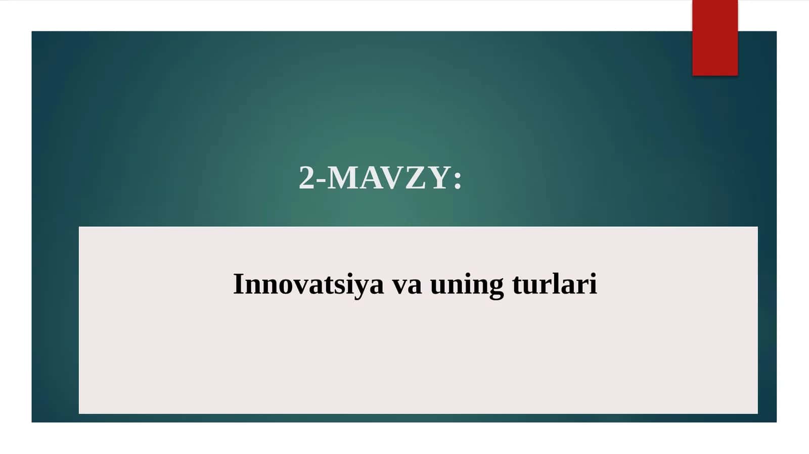 Innovatsiya va uning turlari 1