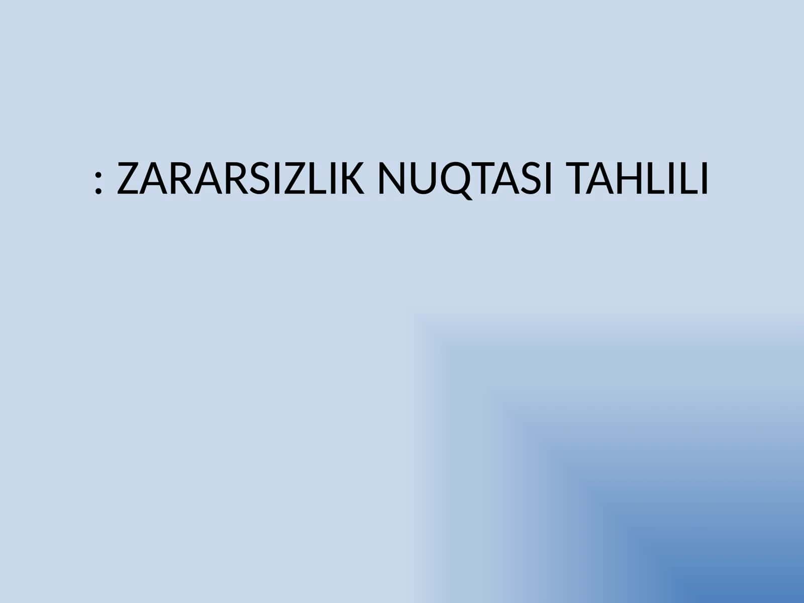 Zararsizlik nuqtasi tahlili 1