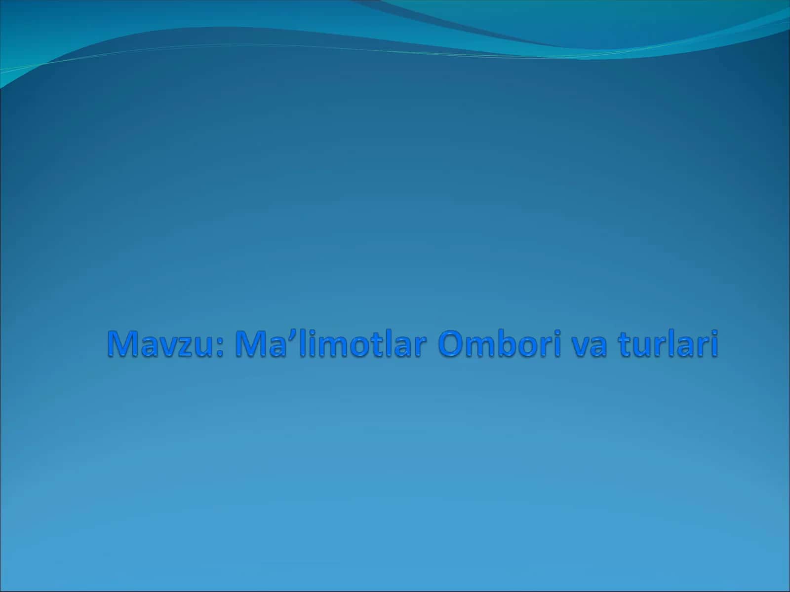 Ma`lumotlar bazasi boshqarish tizimi (MBBT) 1