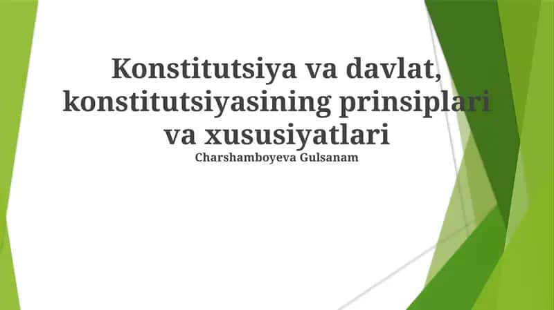 Konstitutsiya va davlat, konstitutsiyasining prinsiplari va xususiyatlari 1