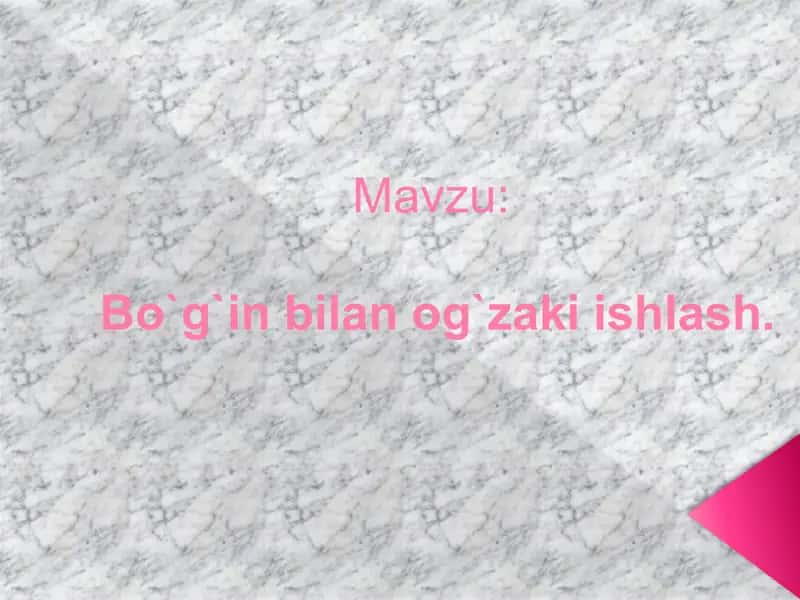 Bo`g`in bilan og`zaki ishlash 1