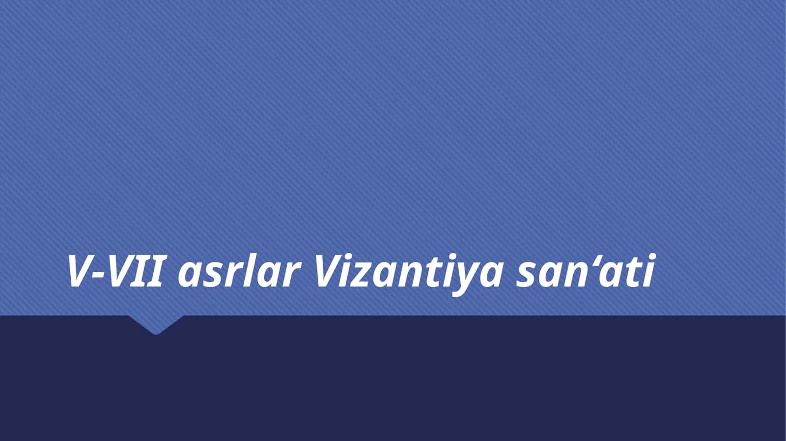 V-VII asrlar Vizantiya san‘ati 1